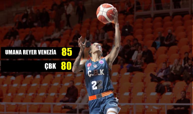 UMANA REYER VENEZİA - ÇBK MERSİN YENİŞEHİR BELEDİYESİ: 85-80