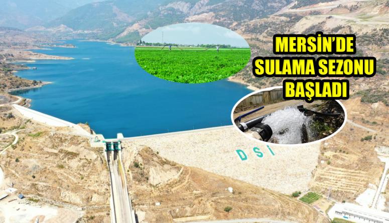 MERSİN’DE SULAMA SEZONU BAŞLADI