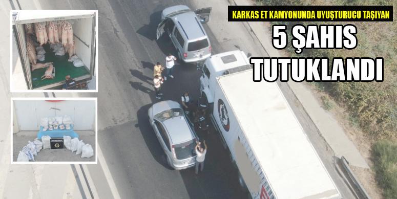 KARKAS ET KAMYONUNDA 77 KİLO ESRAR TAŞIYAN 5 ŞAHIS TUTUKLANDI