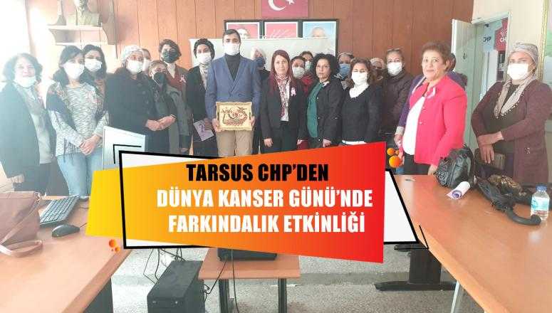 TARSUS CHP’DEN DÜNYA KANSER GÜNÜ’NDE BİLGİLENDİRME TOPLANTISI