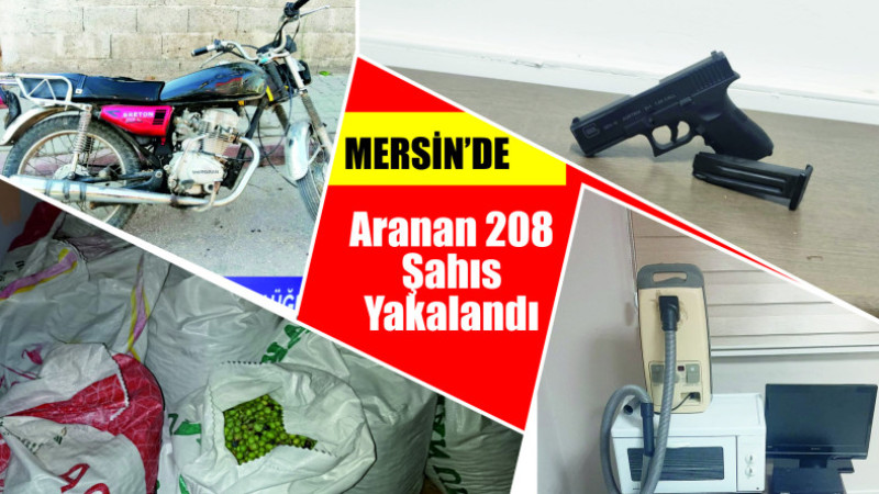 Mersin’de Aranan 208 Şahıs Yakalandı