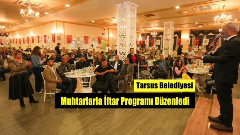 Başkan Bozdoğan, Muhtarlarla İftar Sofrasında Buluştu