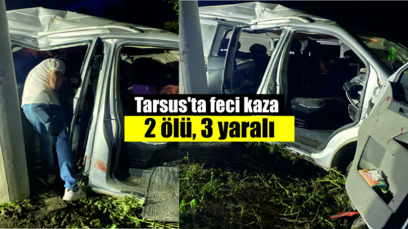Tarsus'ta feci kaza; 2 ölü, 3 yaralı 