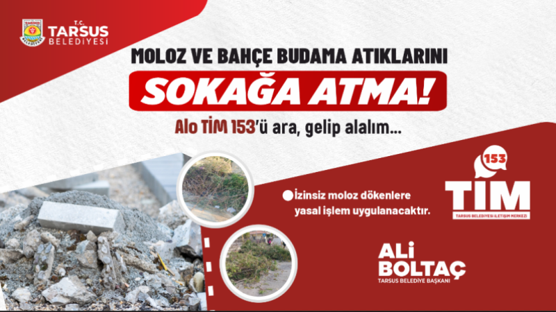 BUDAMA VE MOLOZ ATIKLARINI SOKAĞA ATMAYIN, 153’Ü ARAYIN!