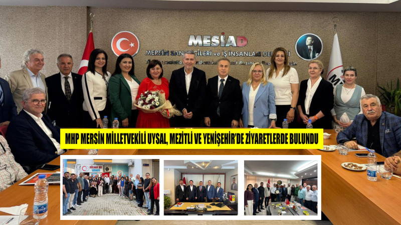  MHP Mersin Milletvekili Uysal, Mezitli Ve Yenişehir’de Ziyaretlerde Bulundu
