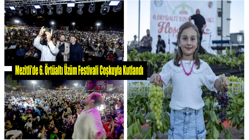Mezitli’de 6. Örtüaltı Üzüm Festivali Coşkuyla Kutlandı