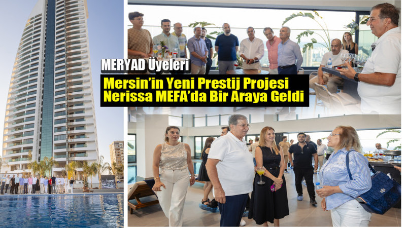MERYAD, Mersin'in Yeni Gözdesi Nerissa MEFA'da Buluştu!