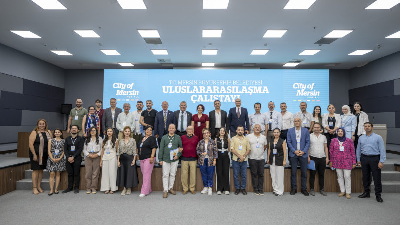 MERSİN’İ DÜNYA BİLSİN DİYE; ‘ULUSLARARASILAŞMA ÇALIŞTAYI’