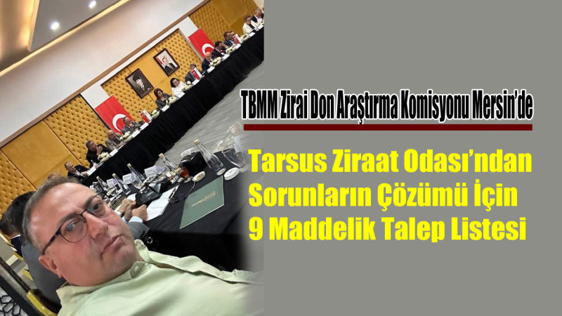 TBMM Zirai Don Araştırma Komisyonu Mersin’de
