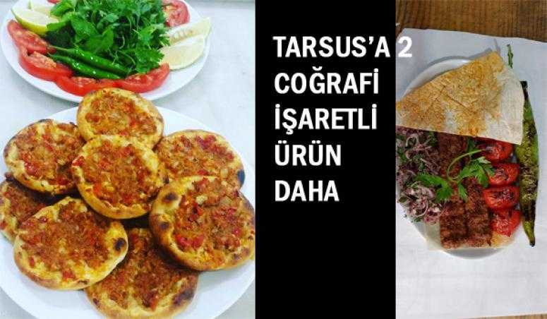 TARSUS FINDIK LAHMACUNU VE TARSUS KEBABI DA ARTIK TESCİLLİ