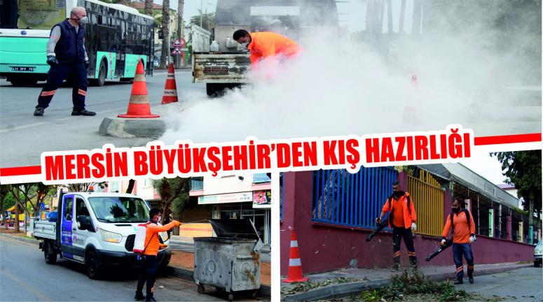MERSİN BÜYÜKŞEHİR’DEN KIŞ HAZIRLIĞI