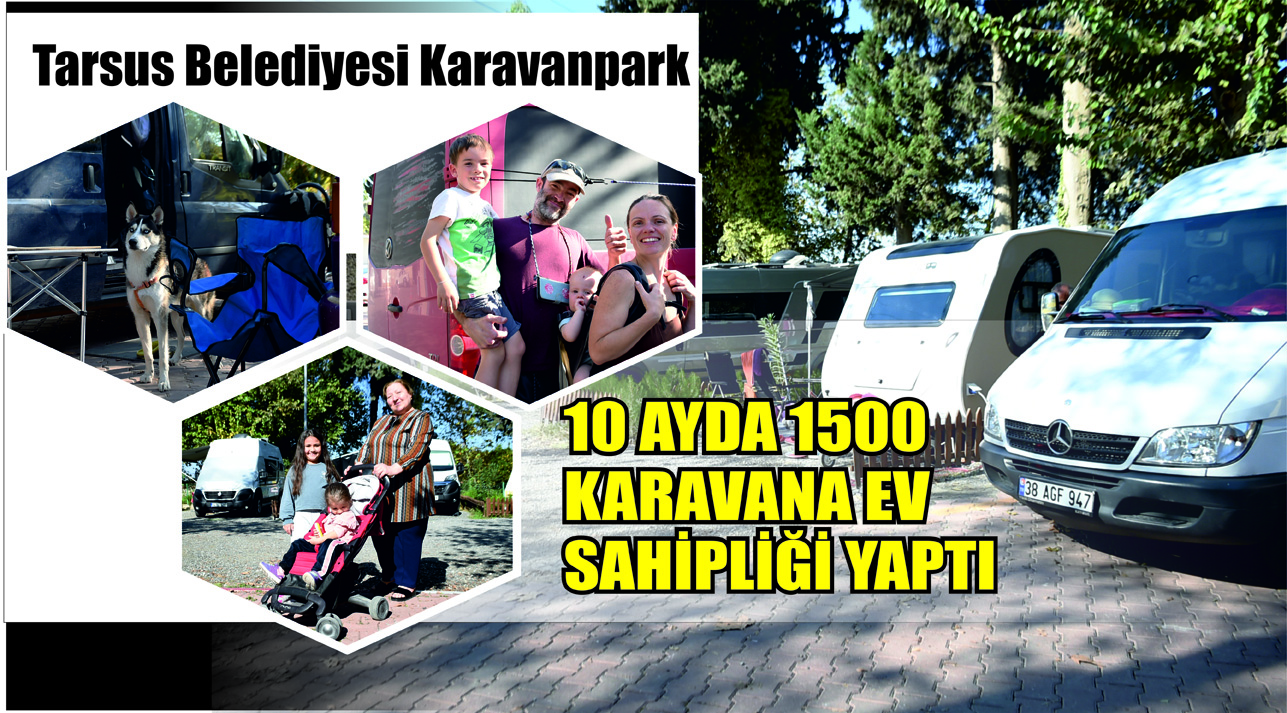 Tarsus Belediyesi Karavanpark 10 Ayda 1500 Karavana Ev Sahipliği Yaptı