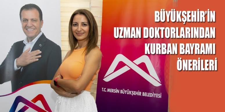 BÜYÜKŞEHİR’İN UZMAN DOKTORLARINDAN KURBAN BAYRAMI ÖNERİLERİ