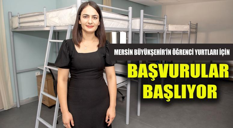 MERSİN BÜYÜKŞEHİR’İN ÖĞRENCİ YURTLARI İÇİN BAŞVURULAR BAŞLIYOR