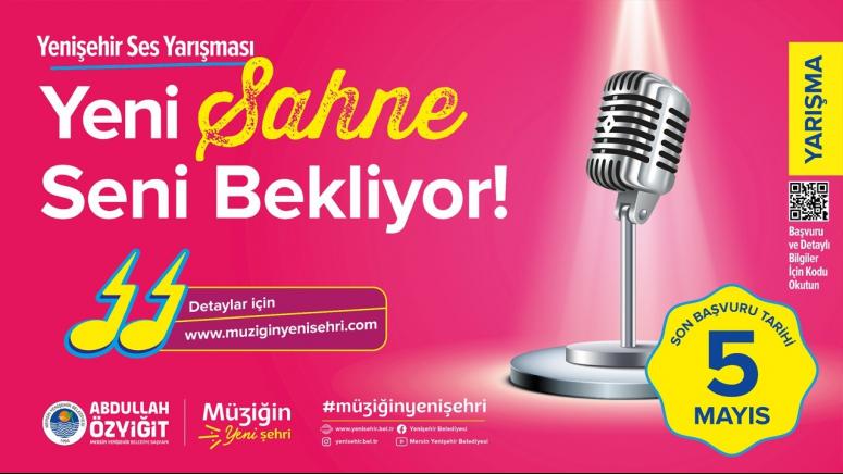 YENİŞEHİR SES YARIŞMASI İÇİN SON BAŞVURU TARİHİ 5 MAYIS