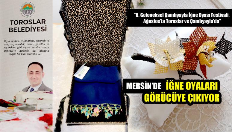MERSİN’DE İĞNE OYALARI GÖRÜCÜYE ÇIKIYOR
