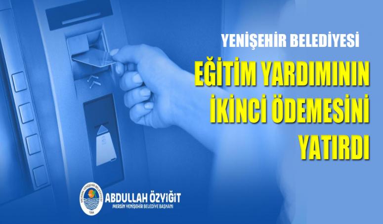 YENİŞEHİR BELEDİYESİ EĞİTİM YARDIMININ İKİNCİ ÖDEMESİNİ YATIRDI