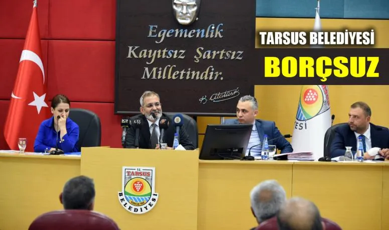 TARSUS BELEDİYESİ BORÇSUZ!