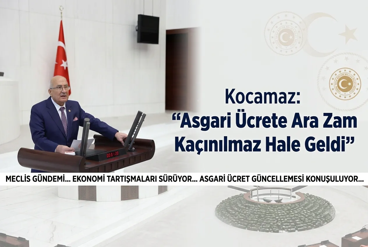 Kocamaz: “Asgari Ücrete Ara Zam Kaçınılmaz Hale Geldi”