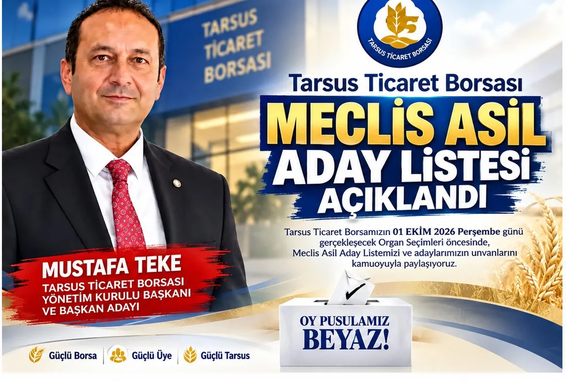 Mustafa Teke, Tarsus Ticaret Borsası Meclis Asil Aday Listesini Açıkladı
