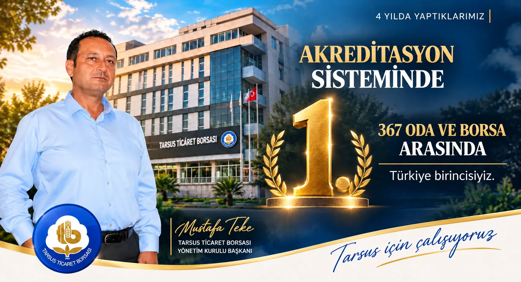 MUSTAFA TEKE BAŞKANLIĞINDA TARSUS TİCARET BORSASI TÜRKİYE BİRİNCİSİ. 367 ODA VE BORSA ARASINDA AKREDİTASYON SİSTEMİNDE ZİRVEYE ÇIKTI