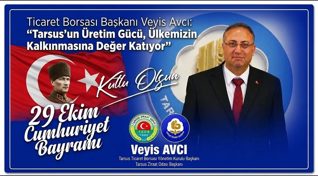 Tarsus Ticaret Borsası Başkanı Veysi Avcı Cumhuriyet Bayramı’nı kutladı