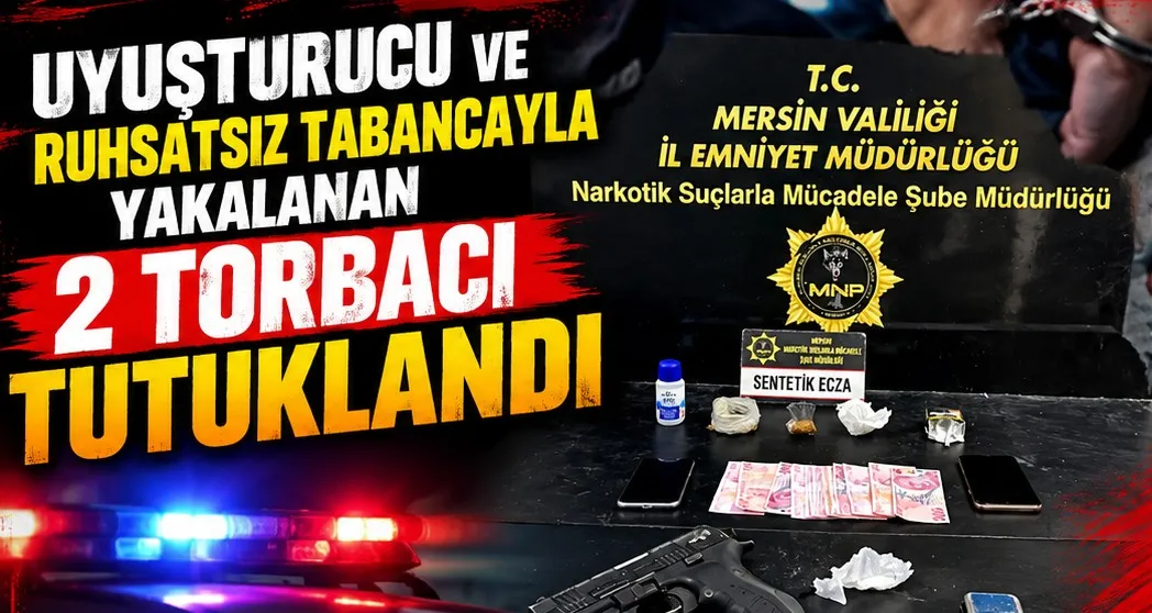 Mersin’de Uyuşturucu Satıcılarına Darbe: 2 Torbacı Tutuklandı
