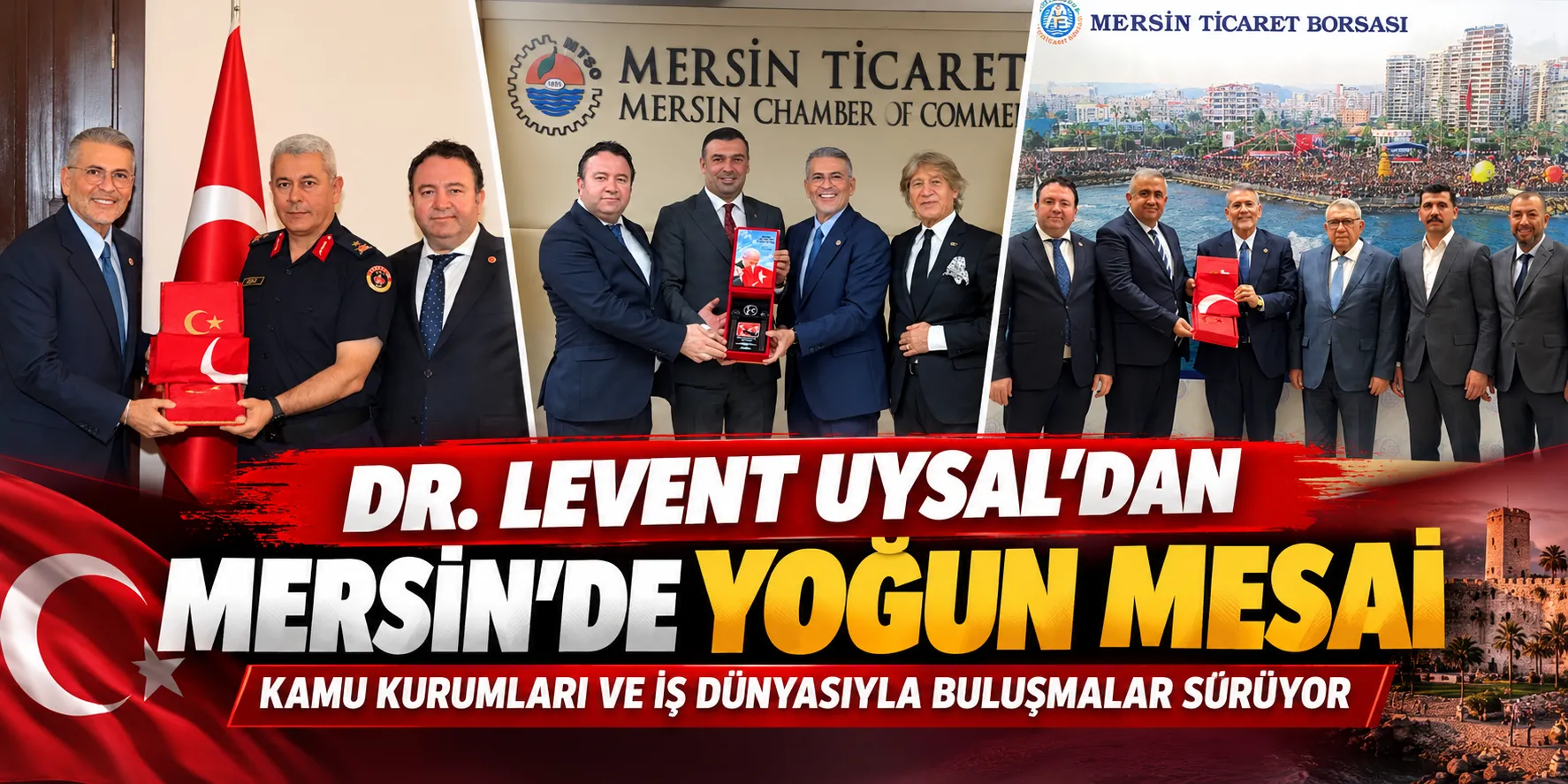 MERSİN’DE GÖNÜL SEFERBERLİĞİ: DR. LEVENT UYSAL TEŞKİLATLARLA SAHADA