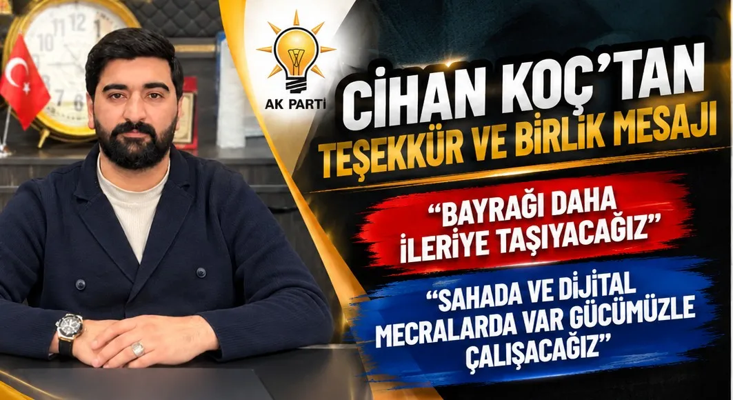 CİHAN KOÇ’TAN TEŞEKKÜR VE BİRLİK MESAJI