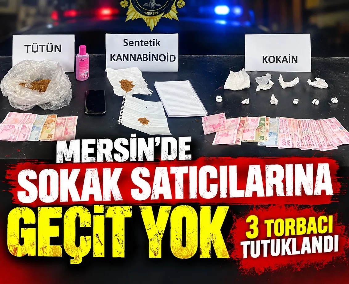 Mersin’de Sokak Satıcılarına Geçit Yok: 3 Torbacı Tutuklandı