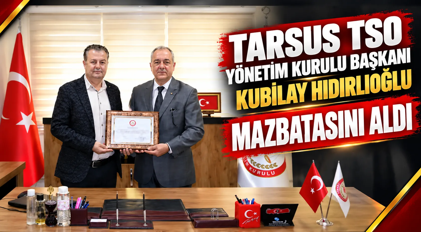 Tarsus TSO Yönetim Kurulu Başkanı Hıdıroğlu Mazbatasını Aldı