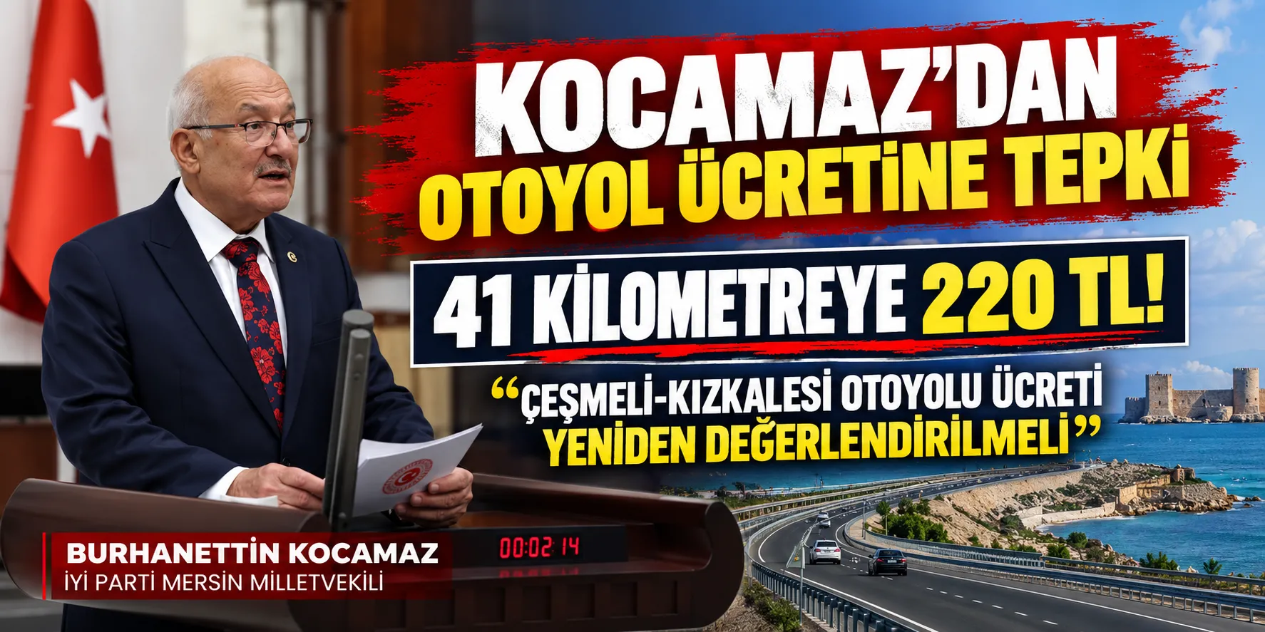 KOCAMAZ’DAN ÇEŞMELİ-KIZKALESİ OTOYOLU ÜCRETİNE TEPKİ: “220 TL VATANDAŞIN CEBİNİ ZORLUYOR”